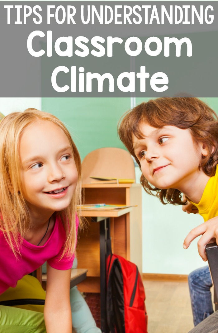 Tips for understanding the classroom climate.  This is a great thing to do at the beginning of the year and throughout the school year to get a feel for your classroom climate.  Also great tips on how to take the information you gather on your classroom climate and implementing it.  #classroomclimate #classroommanagement